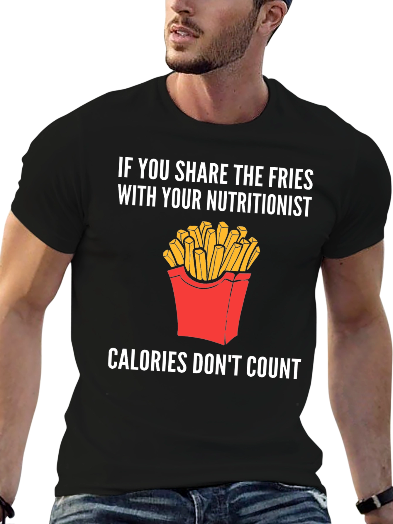 Funny Nutritionist Fries T-Shirt Calories Dont Count