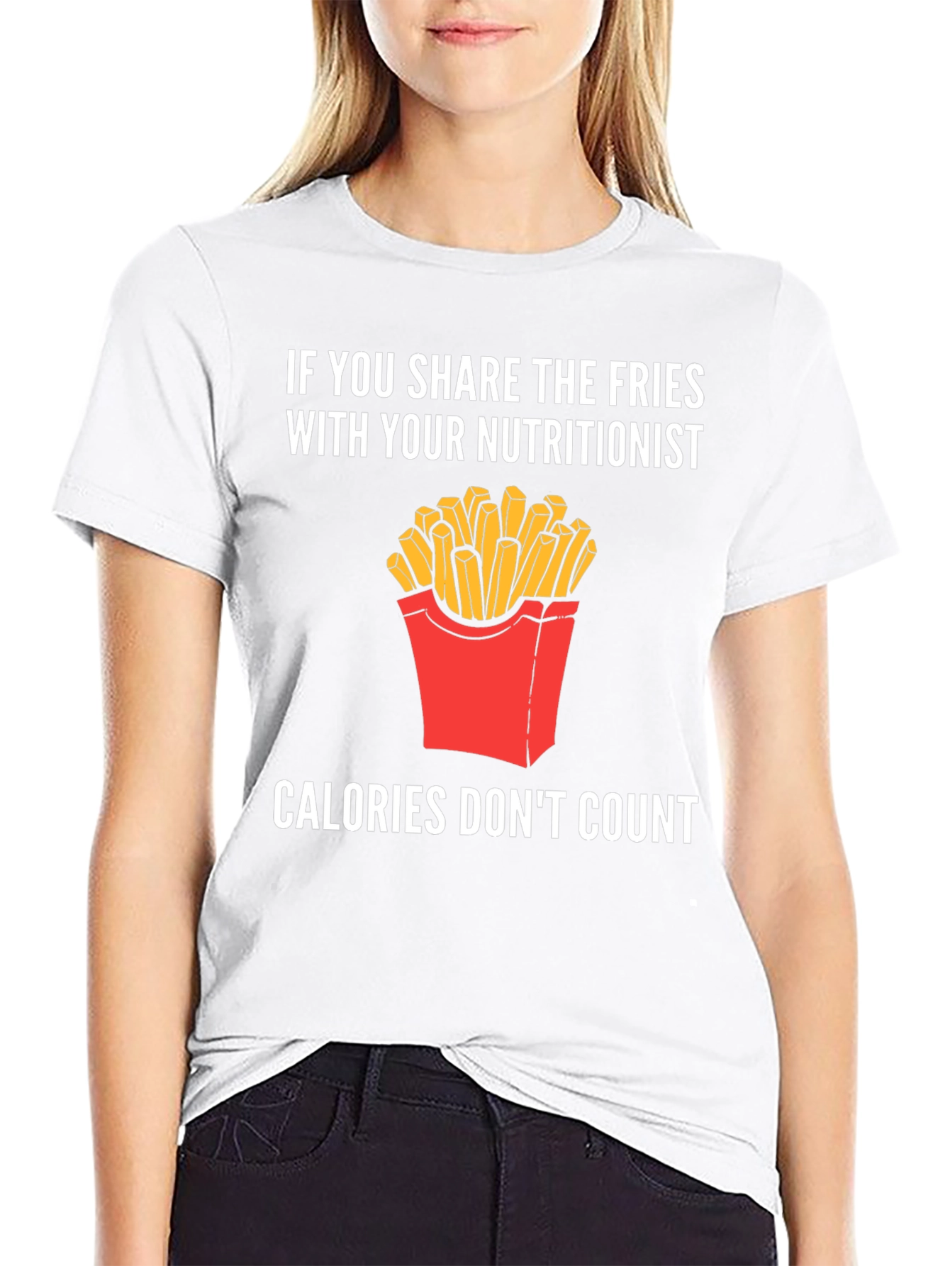 Funny Nutritionist Fries T-Shirt Calories Dont Count