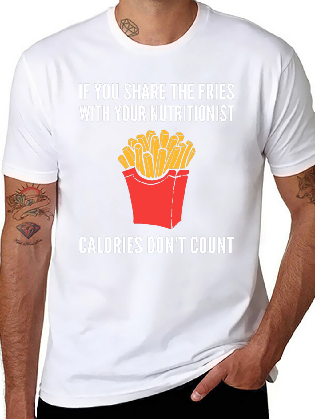 Funny Nutritionist Fries T-Shirt Calories Dont Count