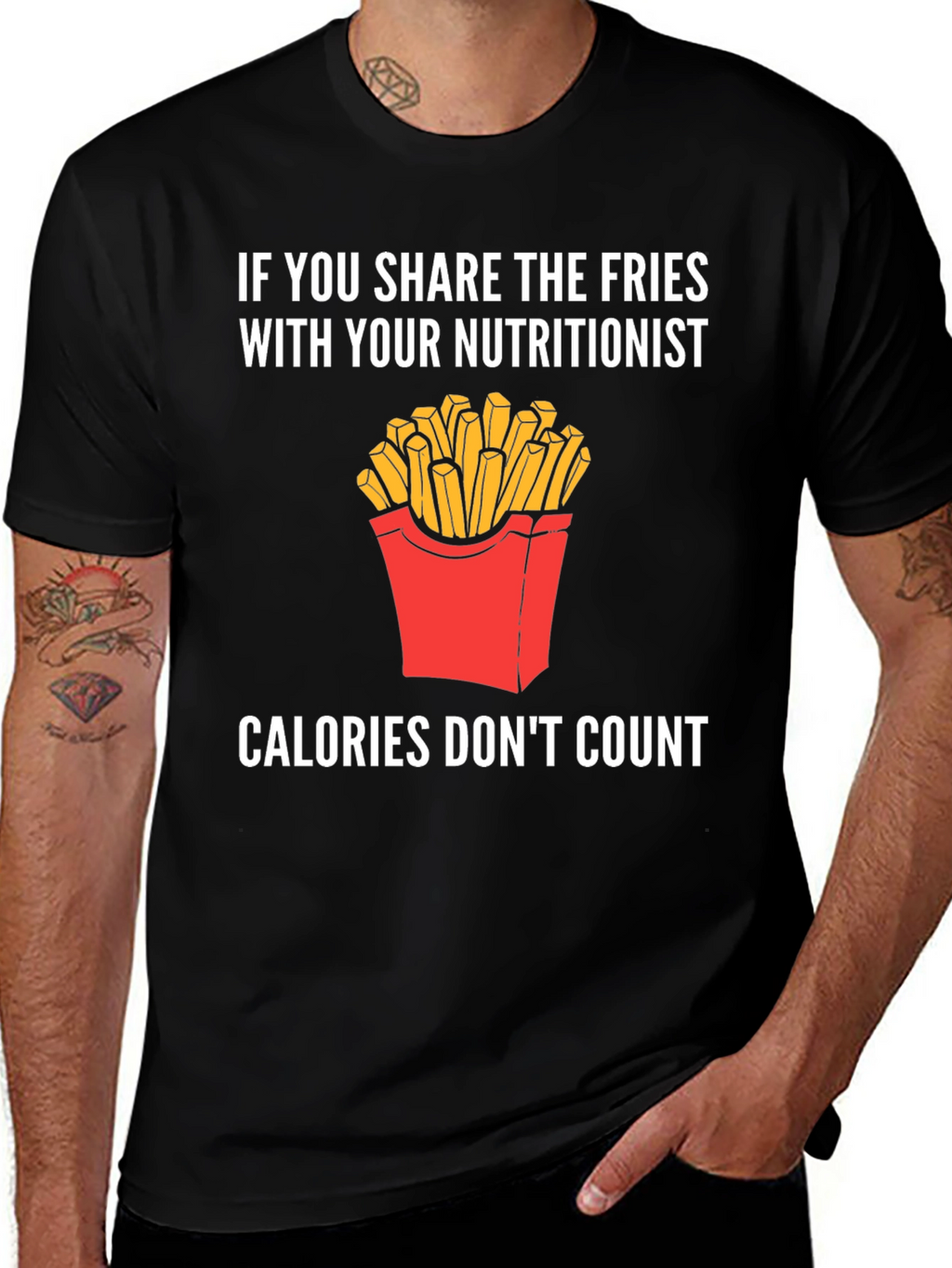 Funny Nutritionist Fries T-Shirt Calories Dont Count