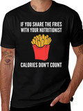 Funny Nutritionist Fries T-Shirt Calories Dont Count