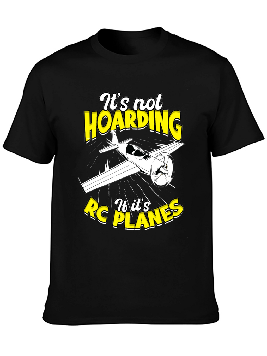 Its Not Hoarding If Its RC Planes T-Shirt