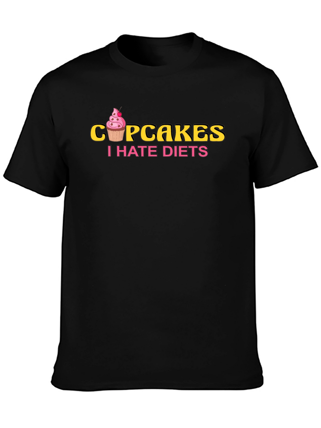 Cupcakes I Hate Diets Black T-Shirt