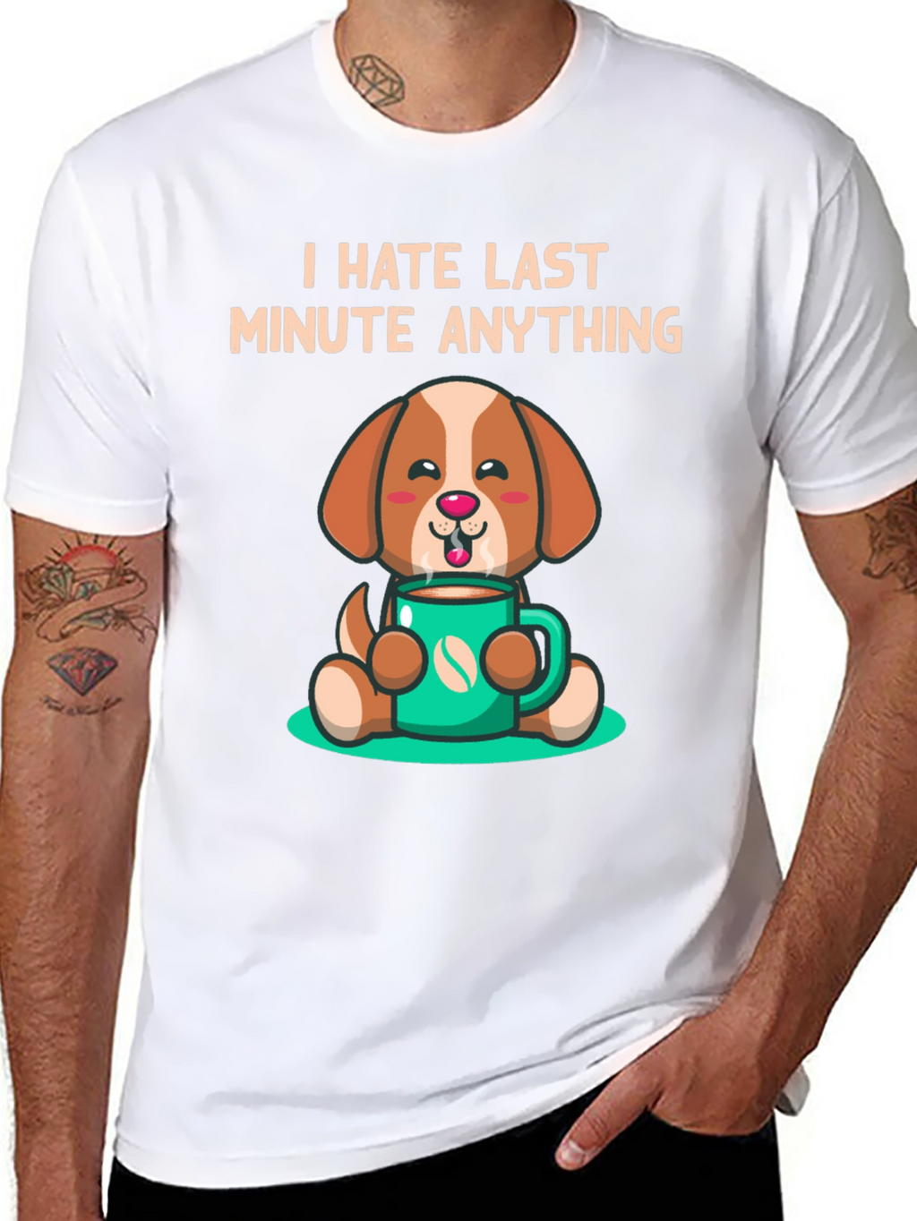 I Hate Last Minute Anything Dog Coffee Graphic Tee