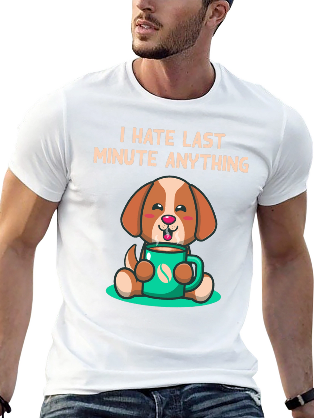 I Hate Last Minute Anything Dog Coffee Graphic Tee