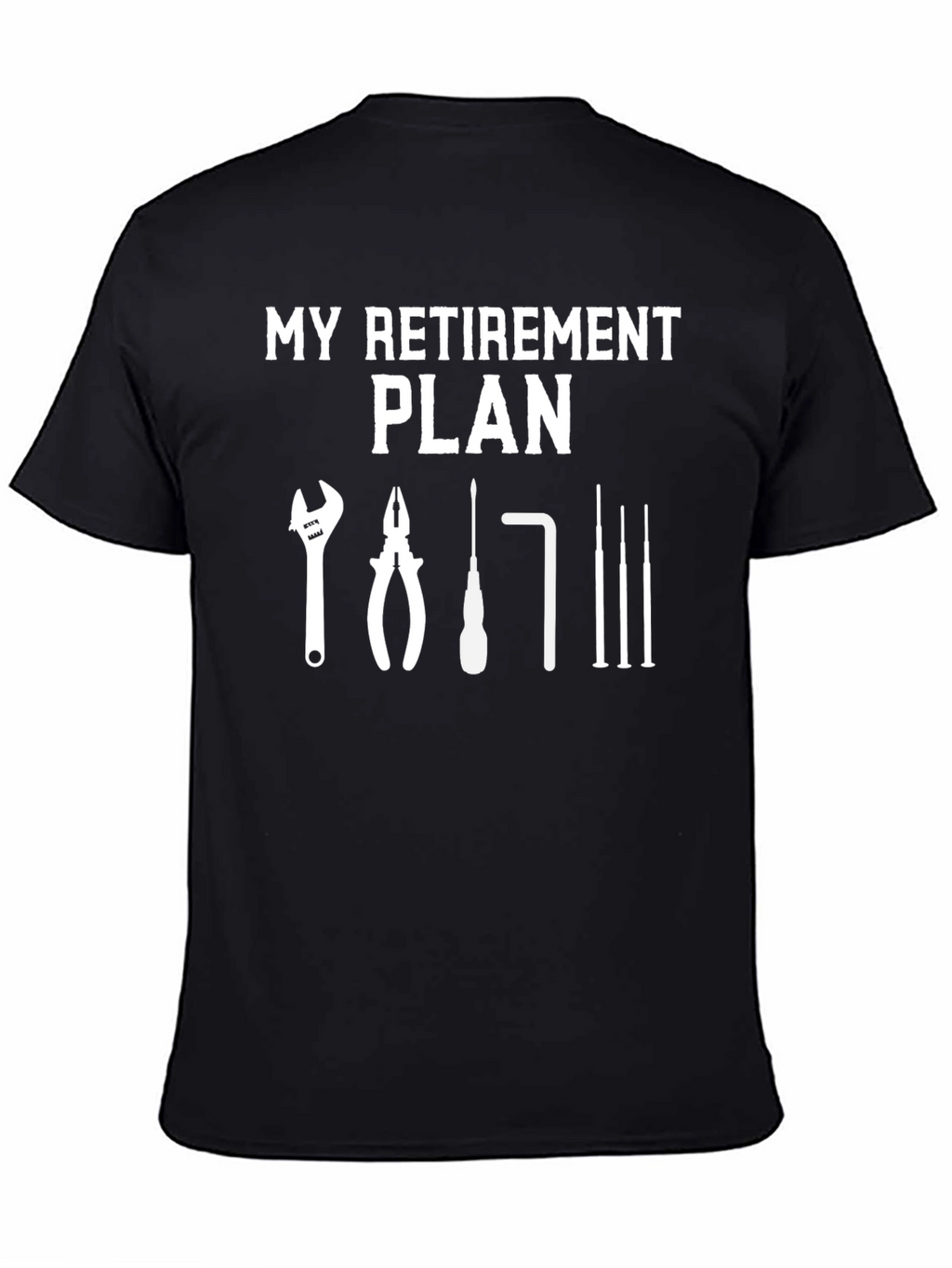 My Retirement Plan T-Shirt - Handyman Gift