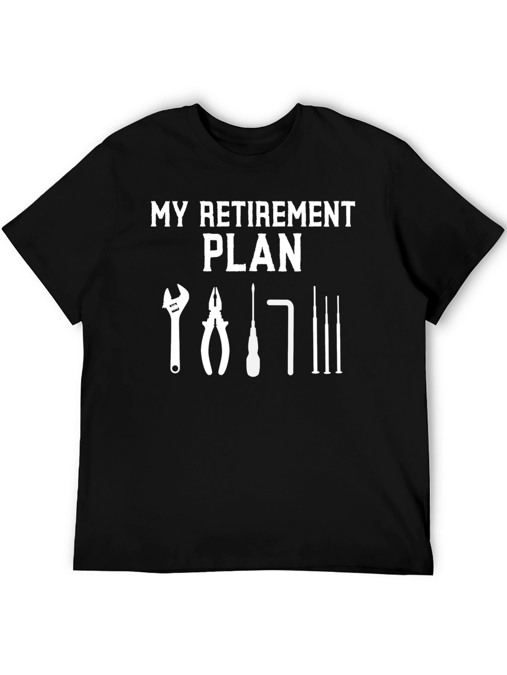 My Retirement Plan T-Shirt - Handyman Gift