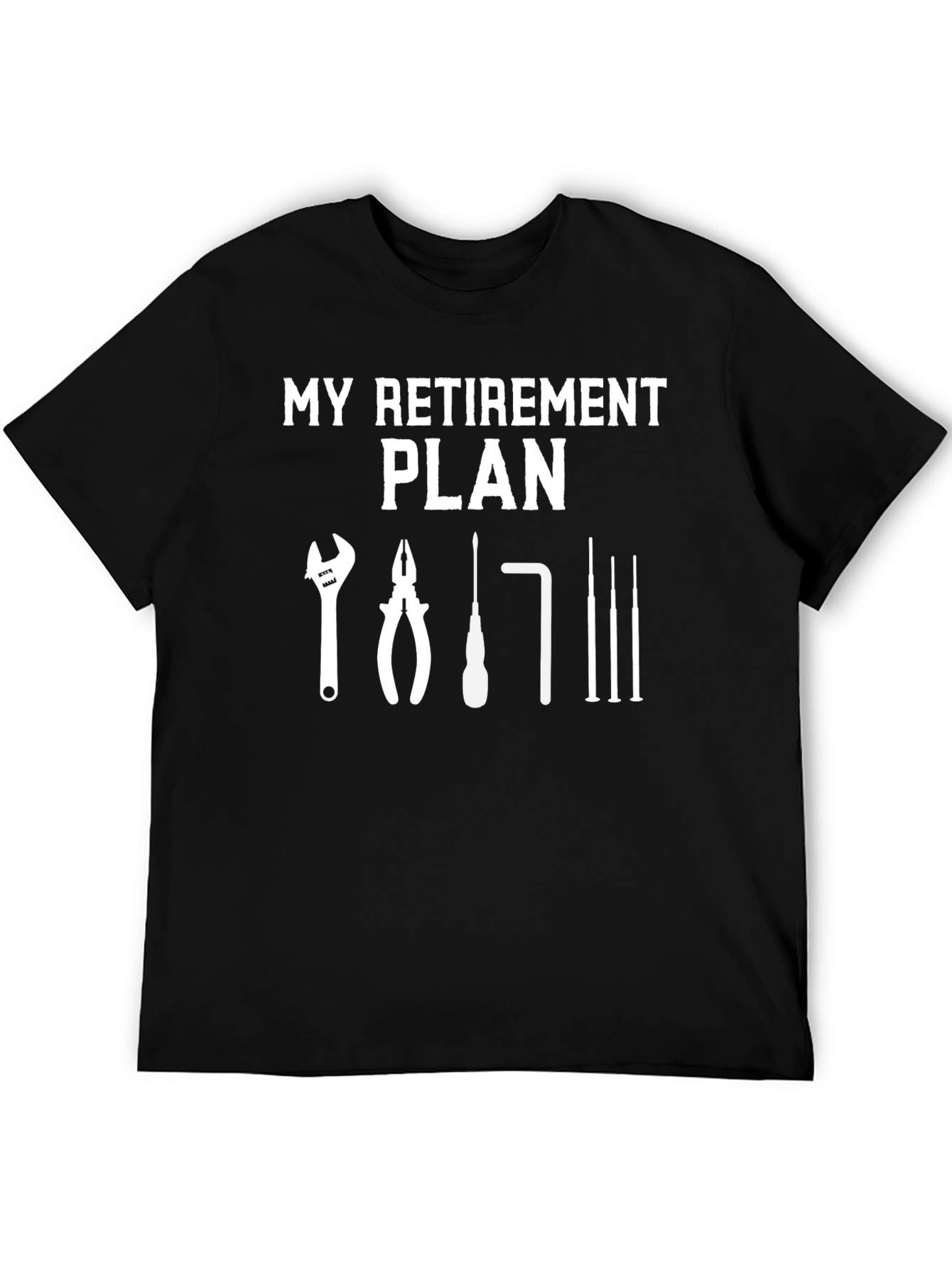 My Retirement Plan T-Shirt - Handyman Gift