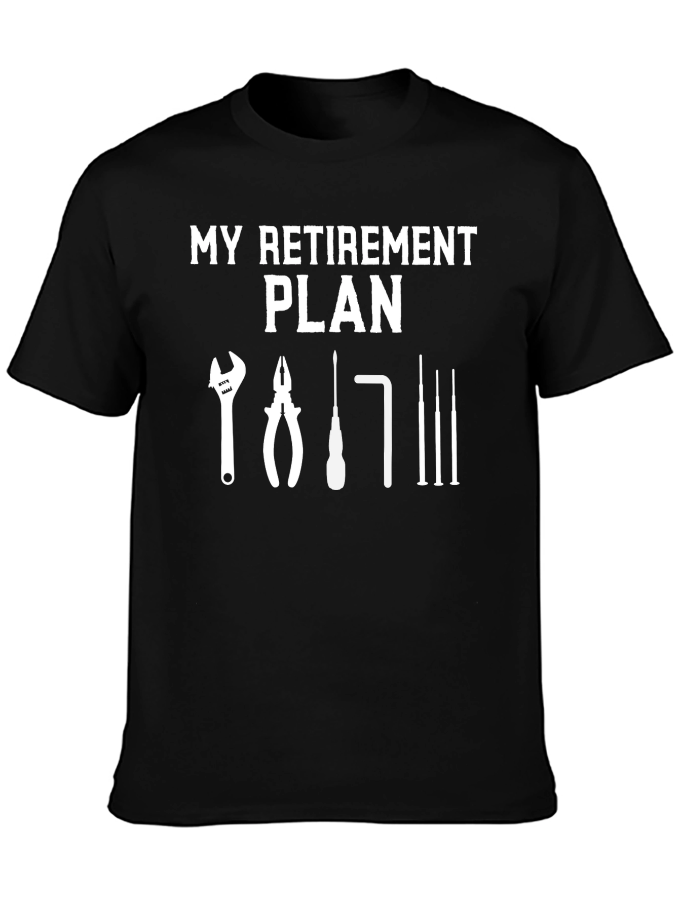 My Retirement Plan T-Shirt - Handyman Gift