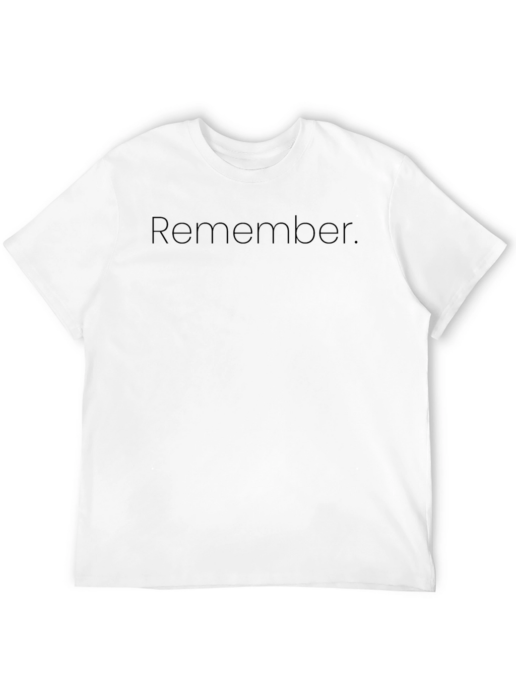 Remember. Crew Neck T-Shirt | Stylish Casual Wear