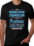Rehabilitation Counselor T-Shirt - I Solve Problems Tee