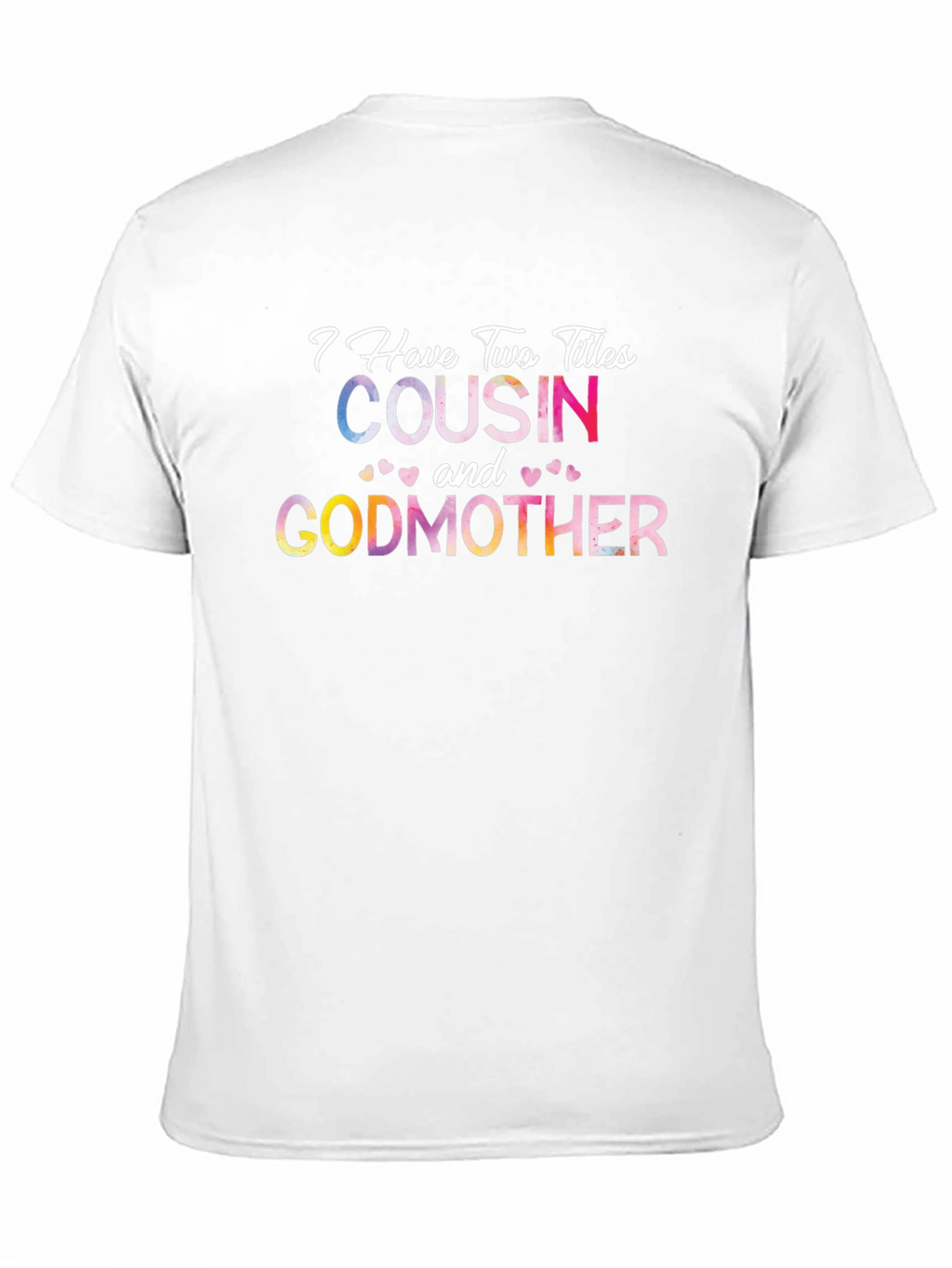 Cousin and Godmother Graphic T-Shirt