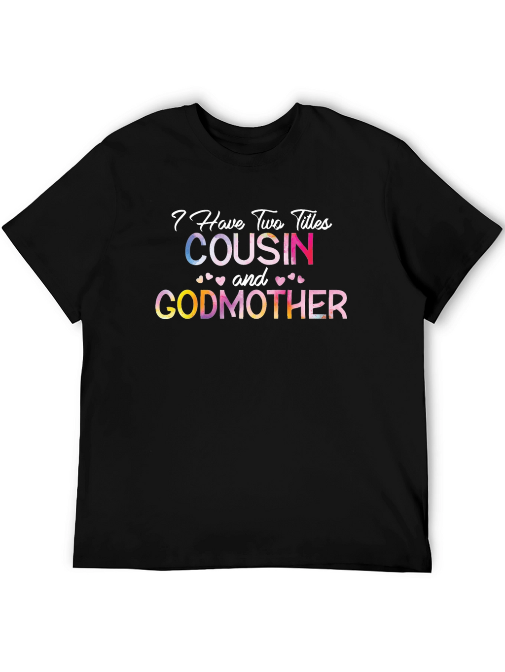 Cousin and Godmother Graphic T-Shirt