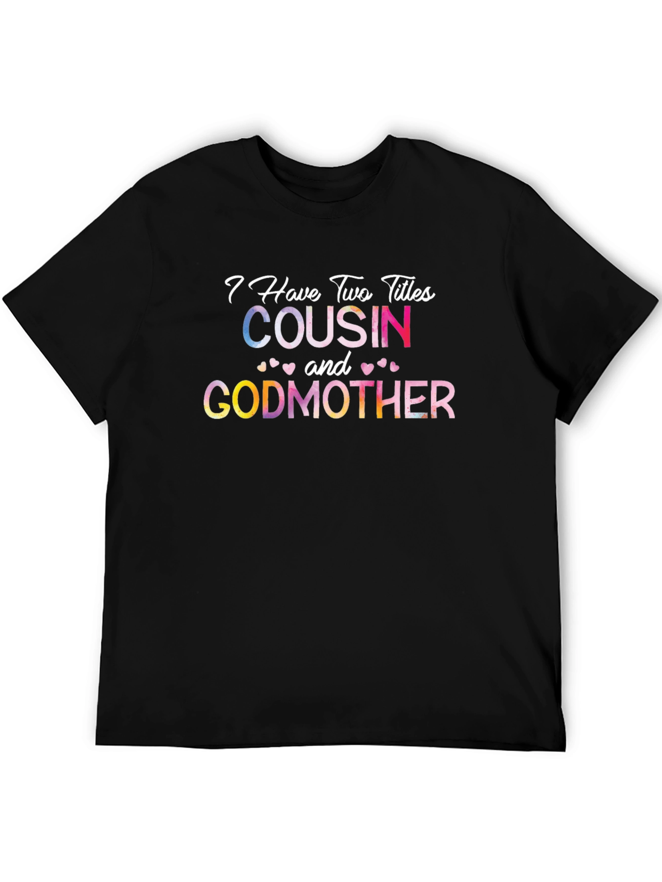 Cousin and Godmother Graphic T-Shirt