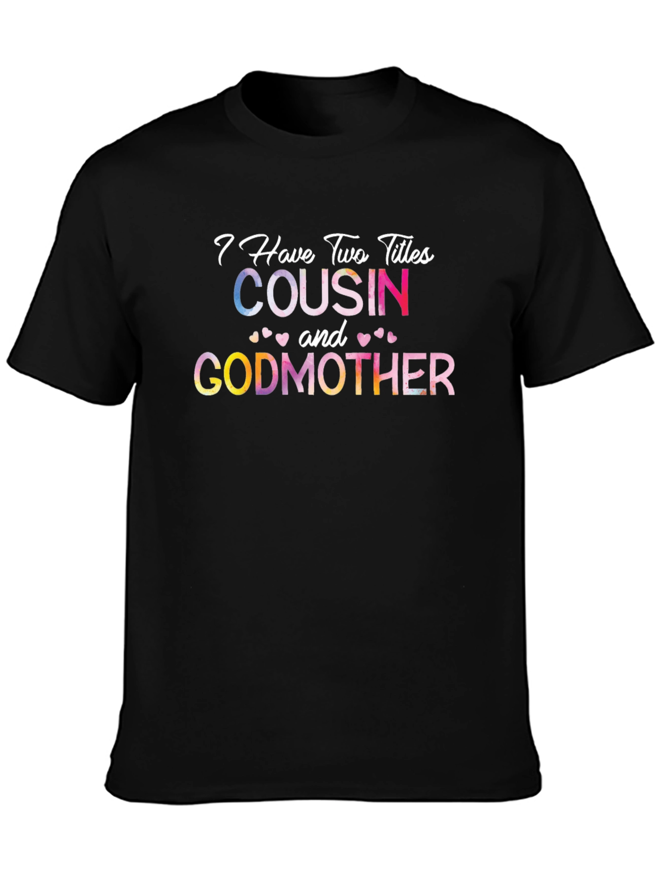 Cousin and Godmother Graphic T-Shirt