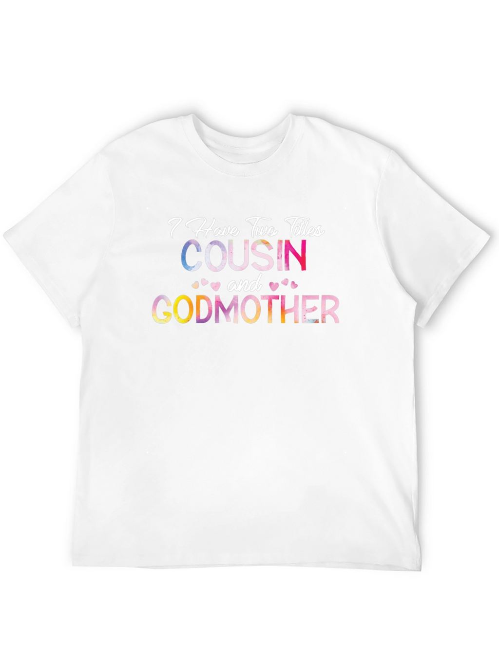 Cousin and Godmother Graphic T-Shirt