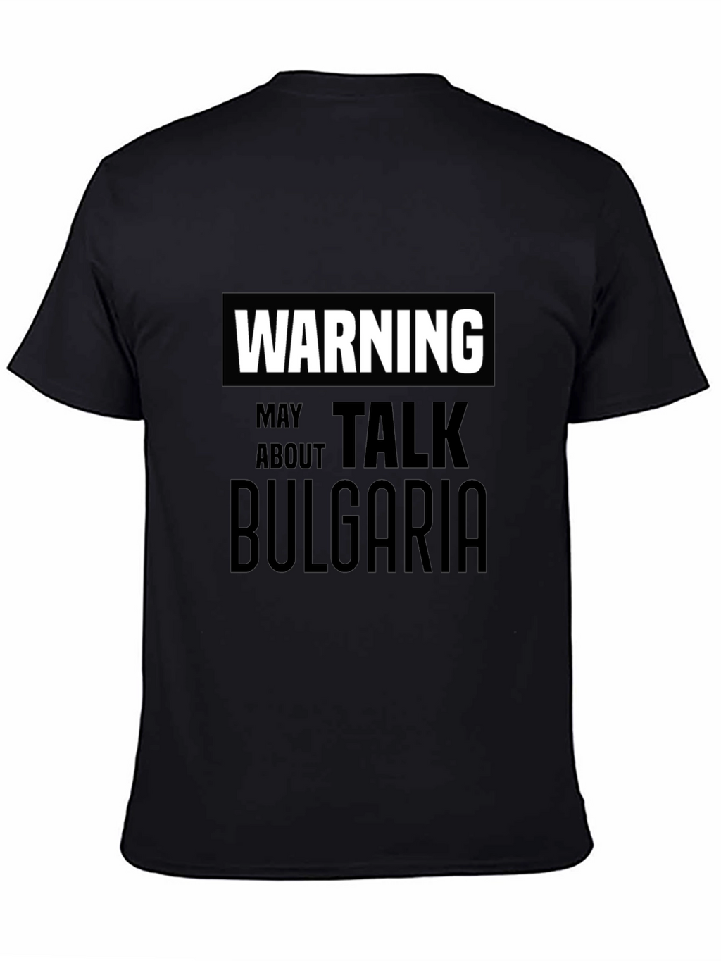 Warning May Talk About Bulgaria T-Shirt