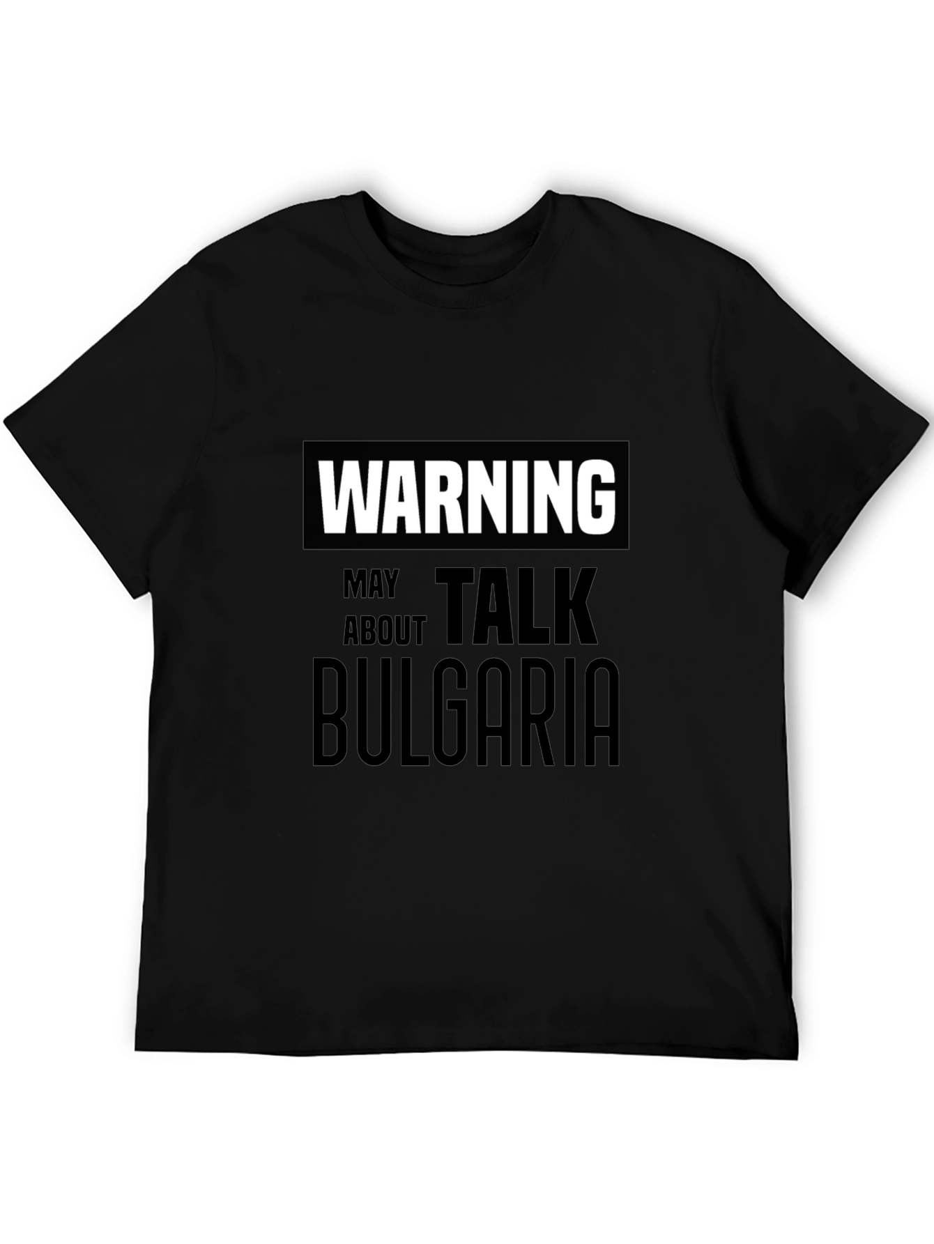 Warning May Talk About Bulgaria T-Shirt