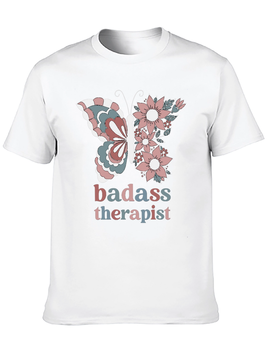 Badass Therapist T-Shirt - Butterfly Floral Design