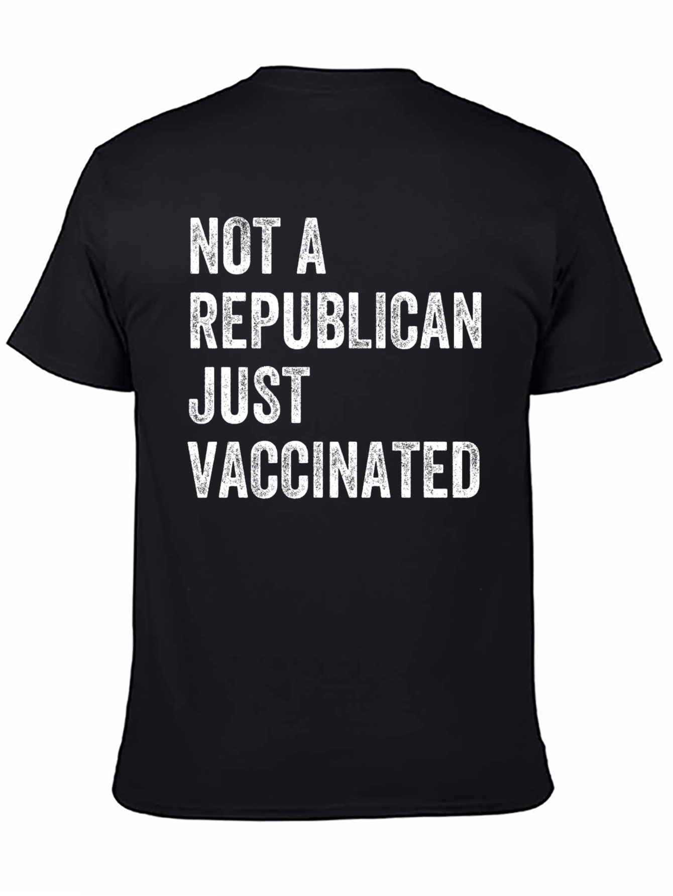 Not A Republican Just Vaccinated T-Shirt