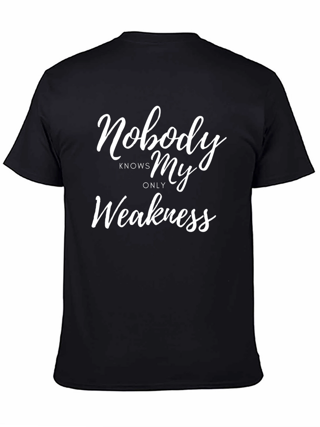 Nobody Knows My Only Weakness Graphic T-Shirt