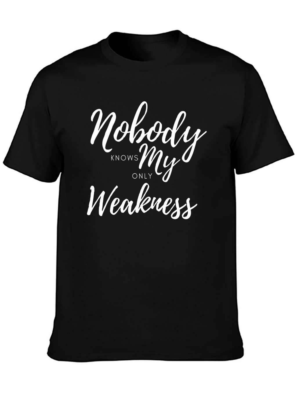 Nobody Knows My Only Weakness Graphic T-Shirt