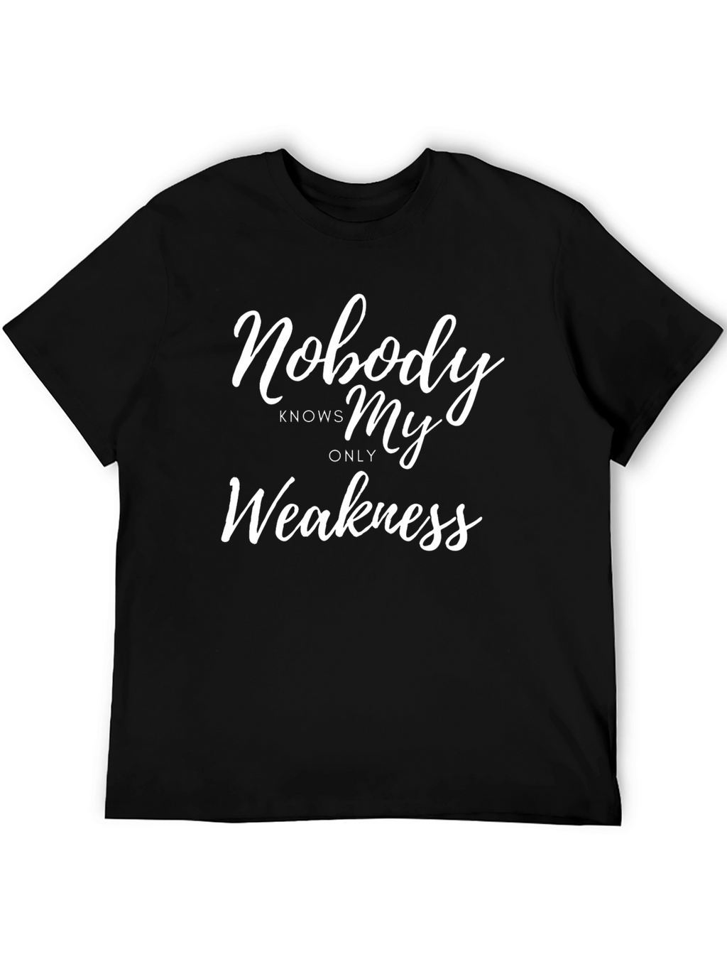 Nobody Knows My Only Weakness Graphic T-Shirt