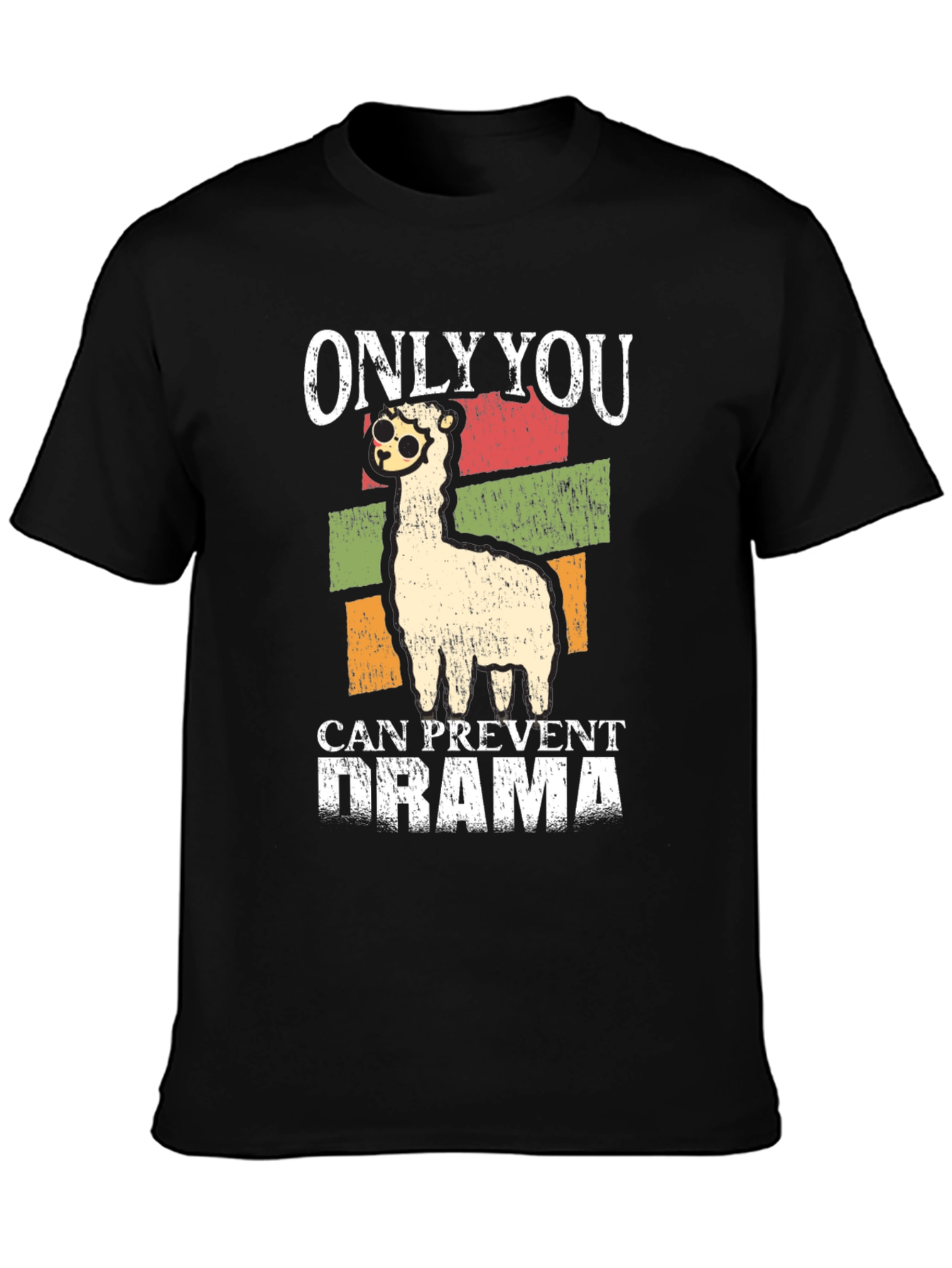 Only You Can Prevent Drama Llama T-Shirt