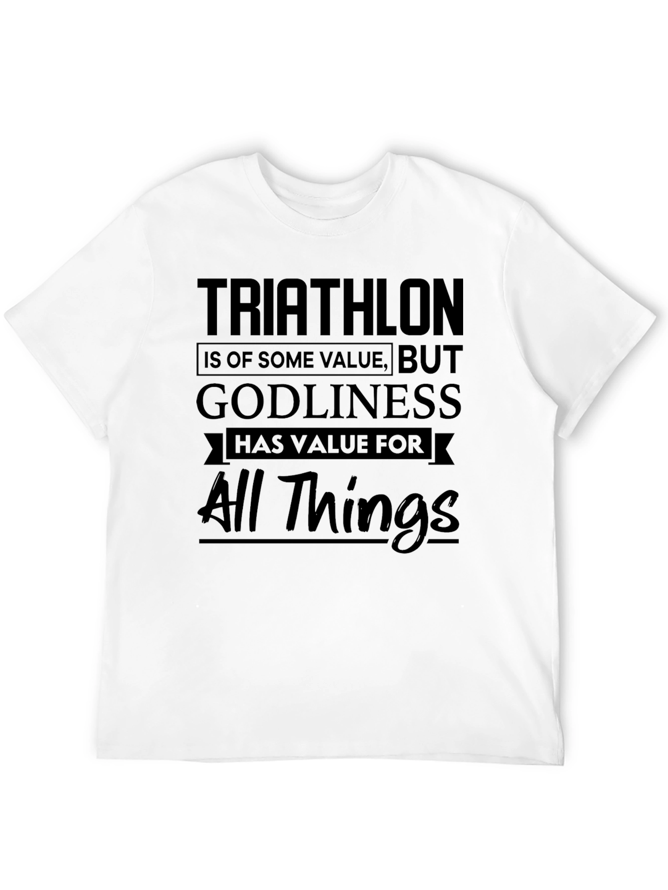 Triathlon & Godliness T-Shirt: Value for All Things