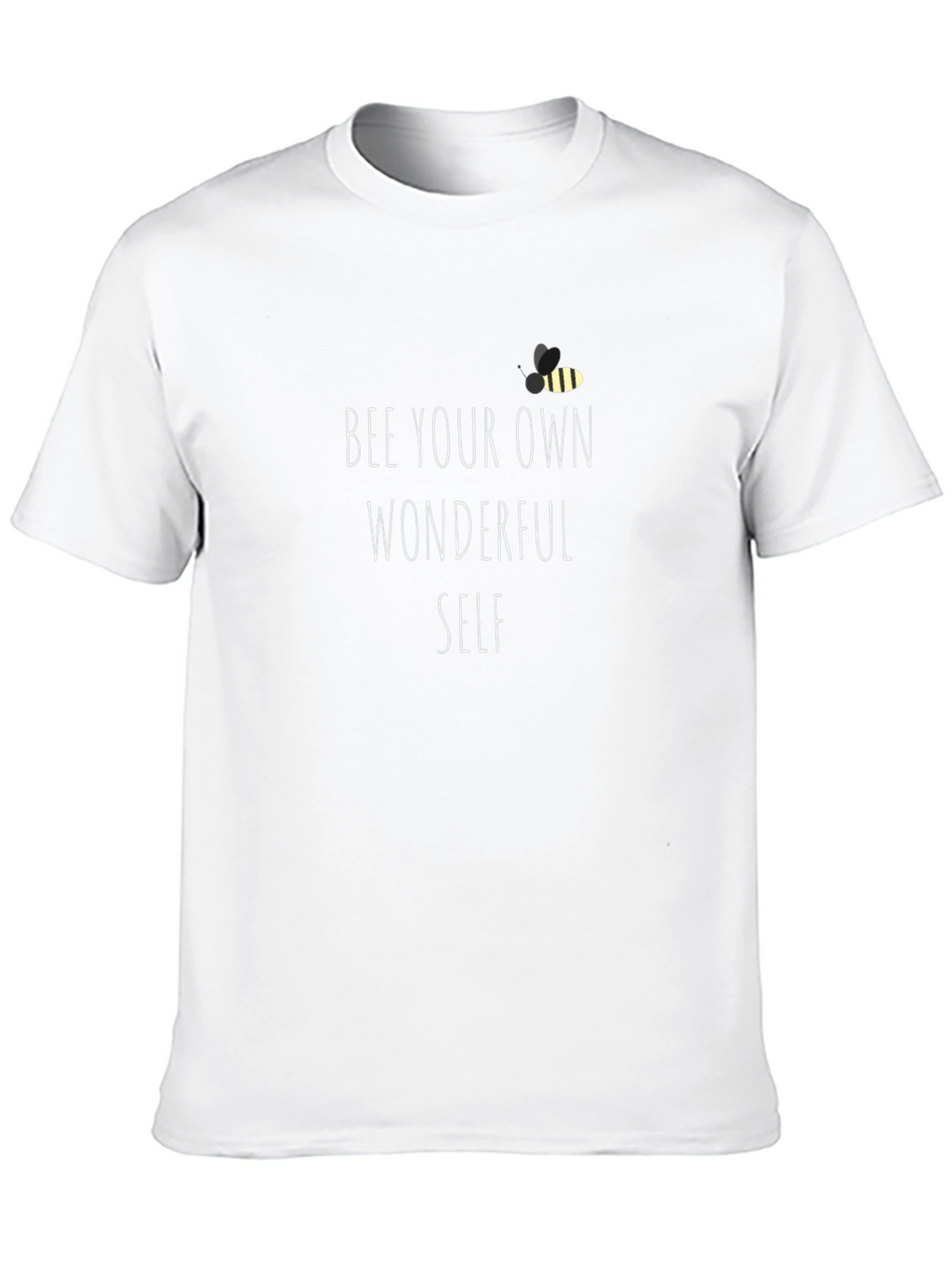 Bee Yourself T-Shirt - Motivational Graphic Tee