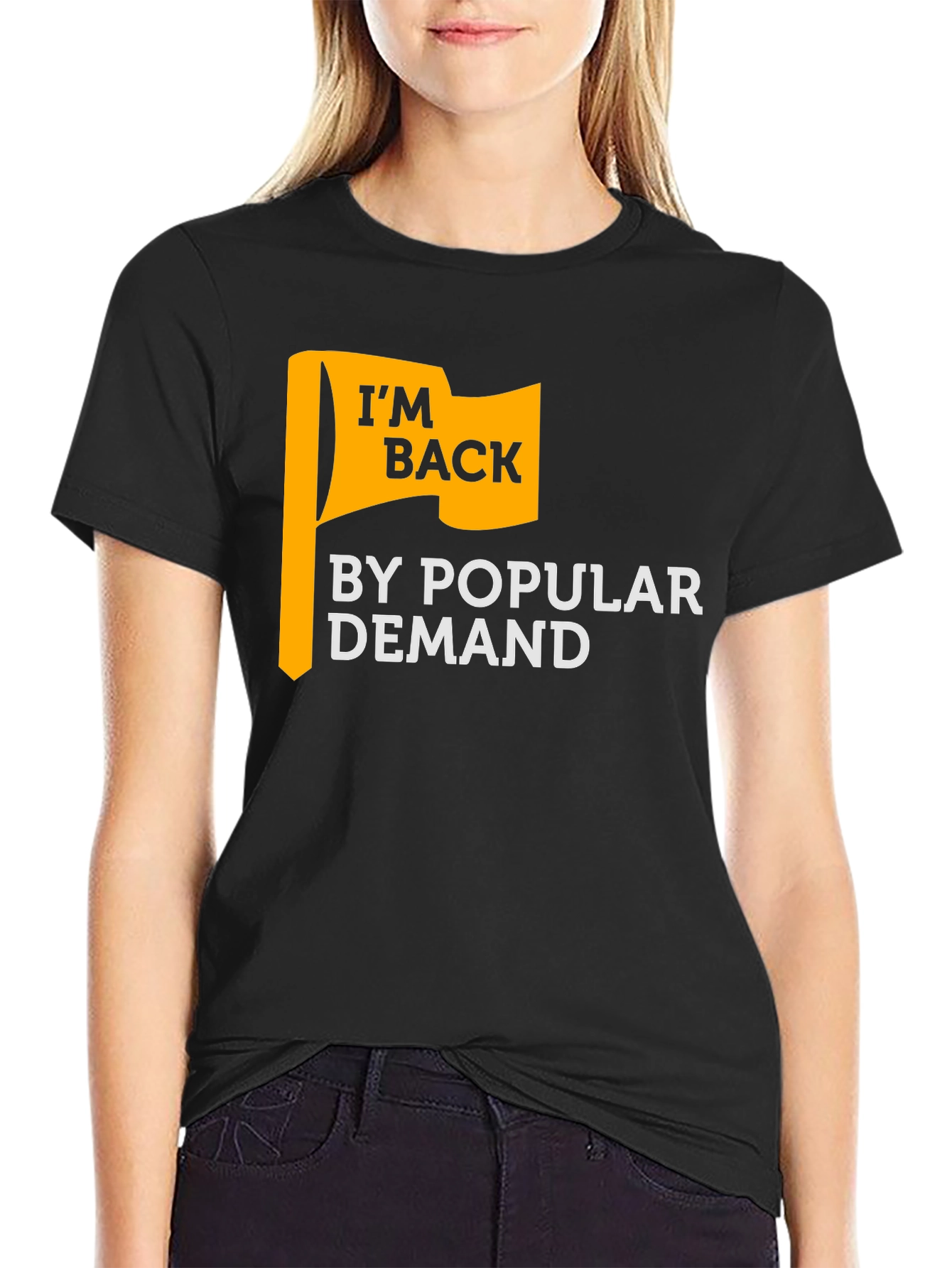 Im Back By Popular Demand Graphic T-Shirt
