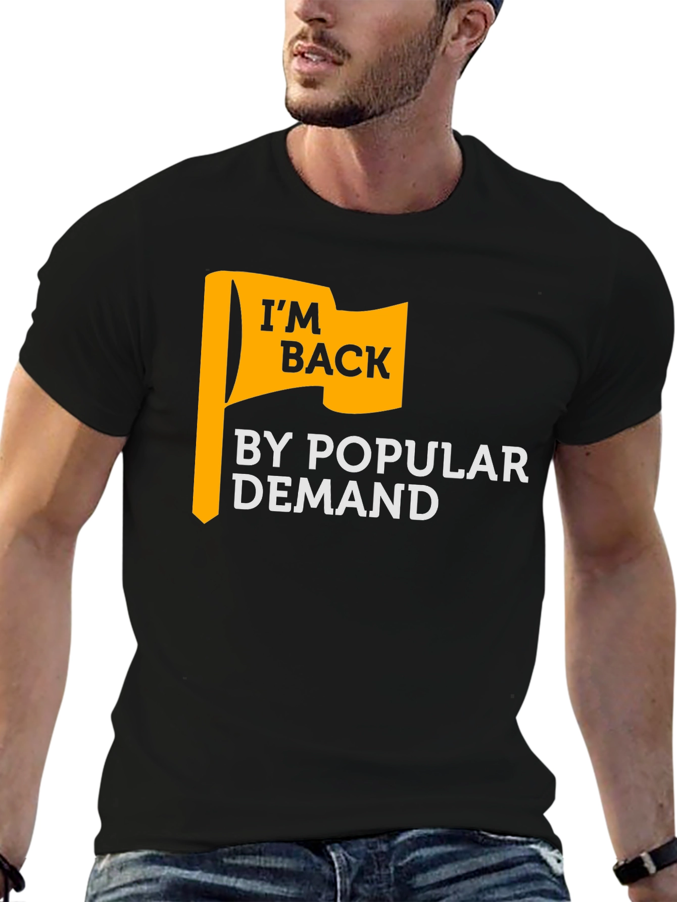 Im Back By Popular Demand Graphic T-Shirt
