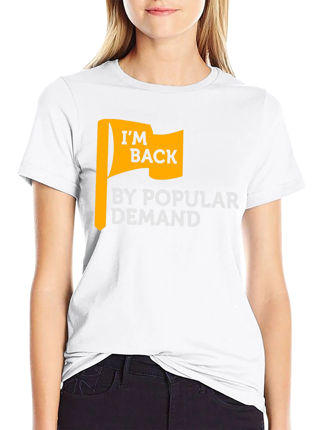 Im Back By Popular Demand Graphic T-Shirt