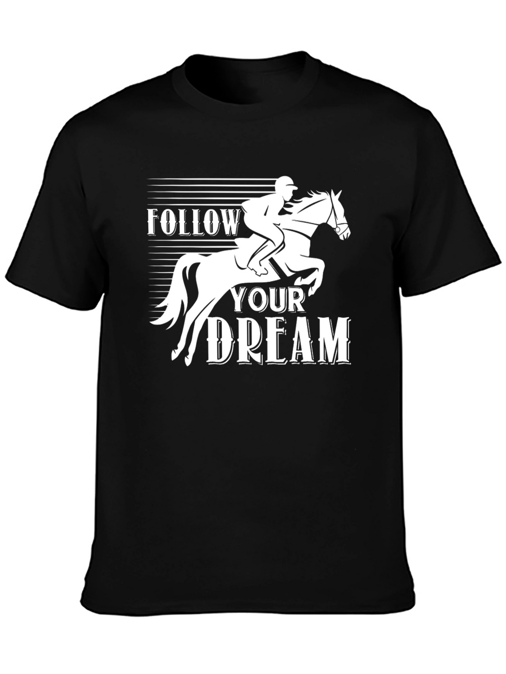Follow Your Dream Equestrian Horse T-Shirt