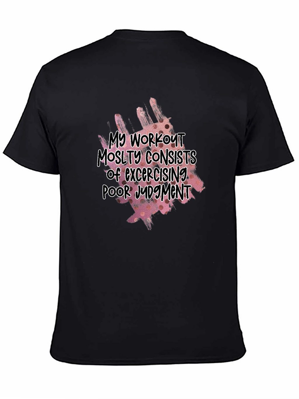 Funny Workout T-Shirt - Poor Judgment Theme