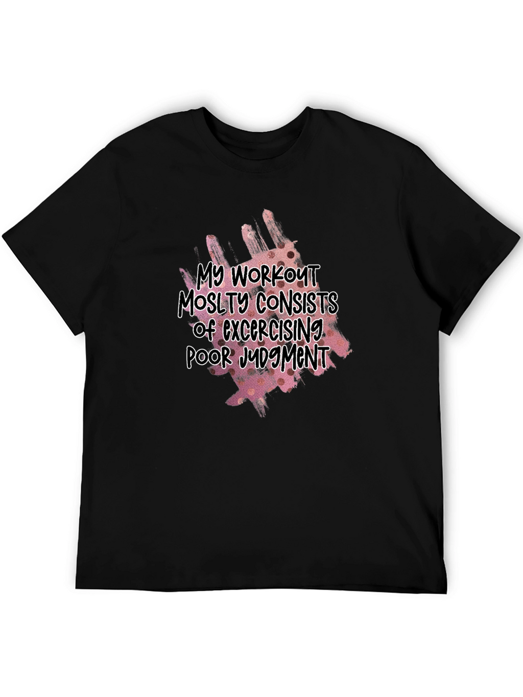 Funny Workout T-Shirt - Poor Judgment Theme