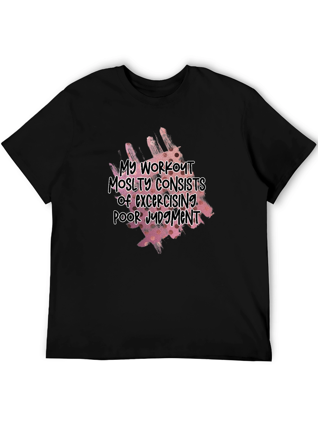 Funny Workout T-Shirt - Poor Judgment Theme