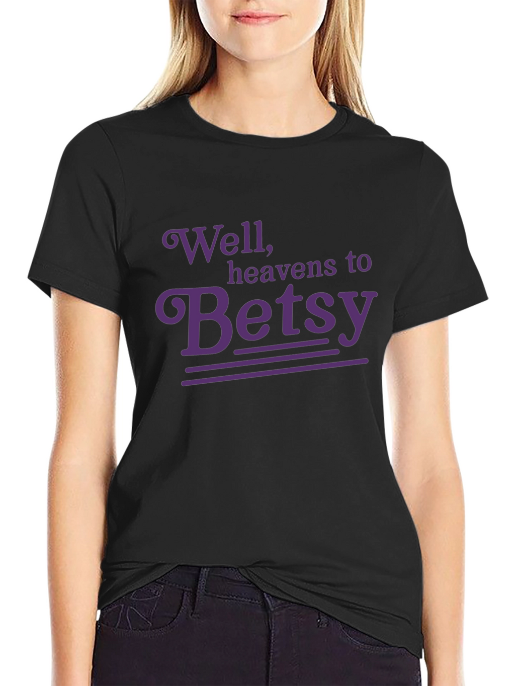 Well Heavens to Betsy T-Shirt