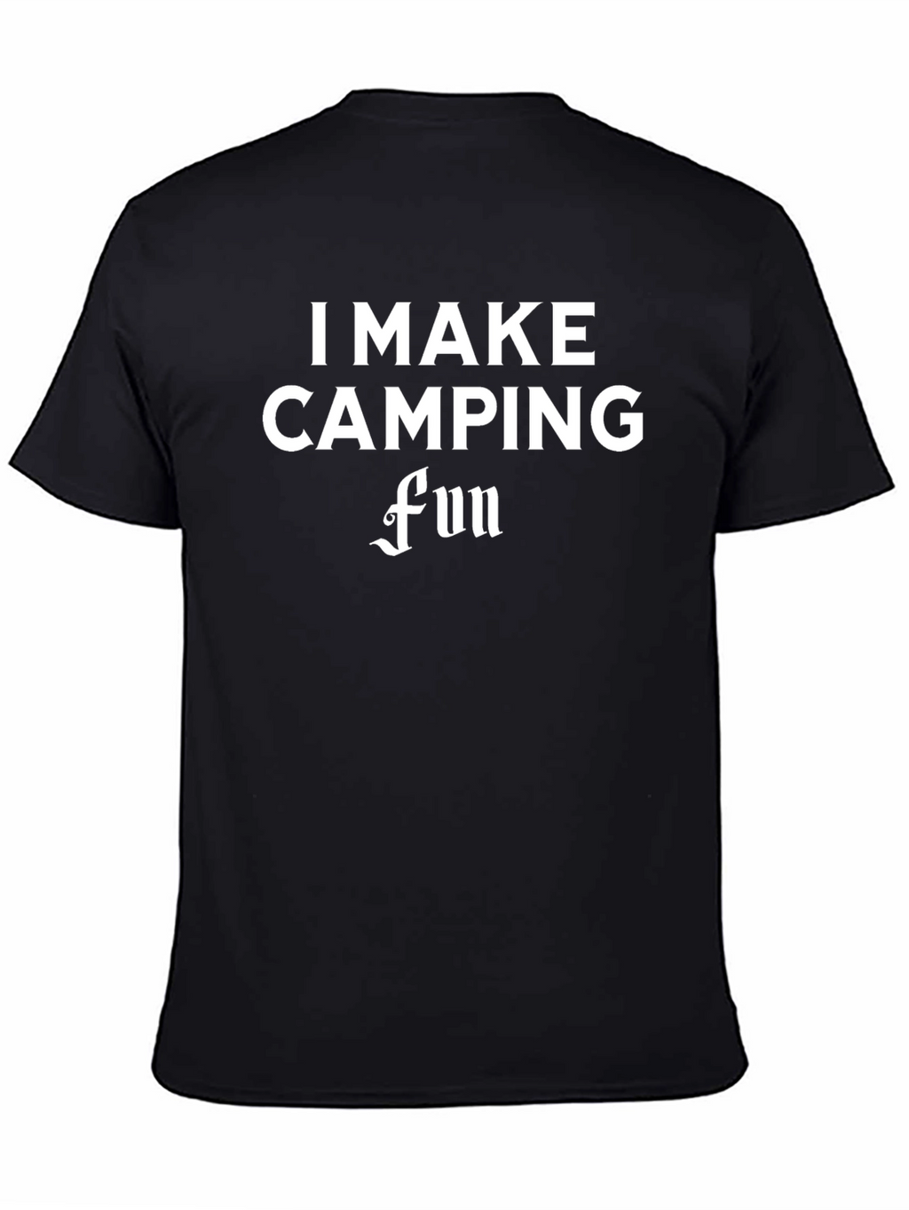 I Make Camping Fun Black T-Shirt