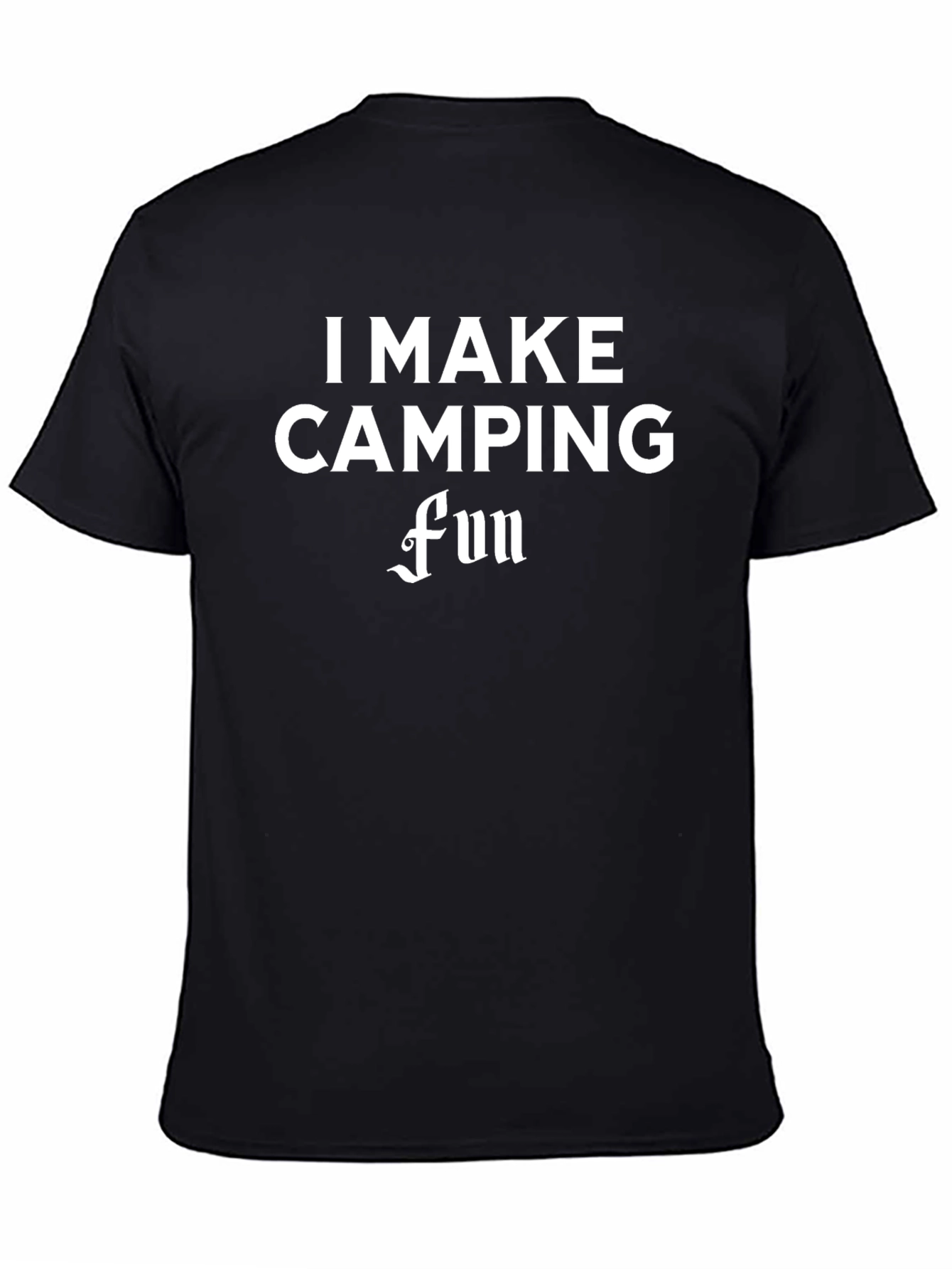 I Make Camping Fun Black T-Shirt