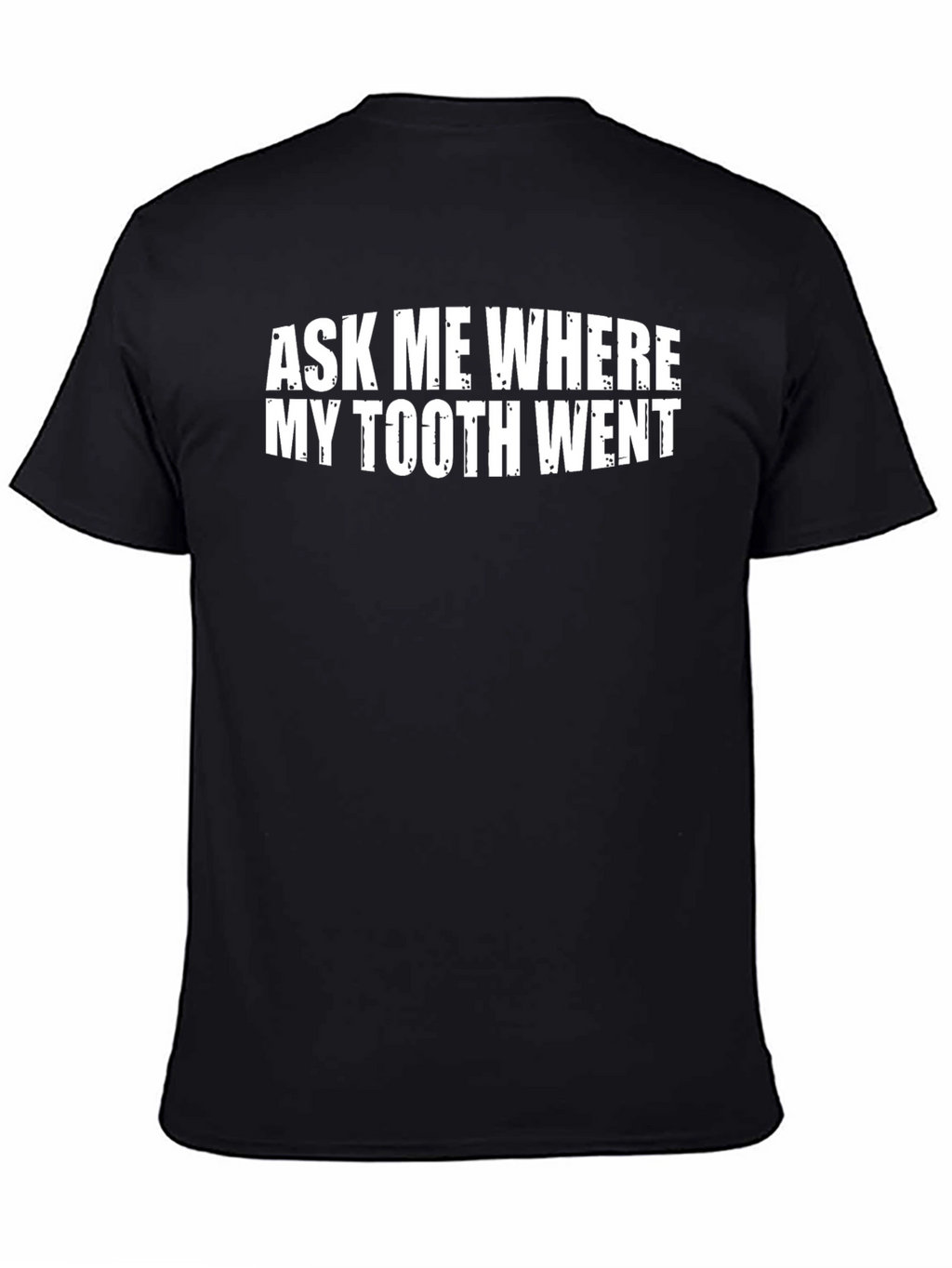 Funny Ask Me Where My Tooth Went T-Shirt