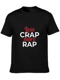 Less Crap More Rap Graphic T-Shirt