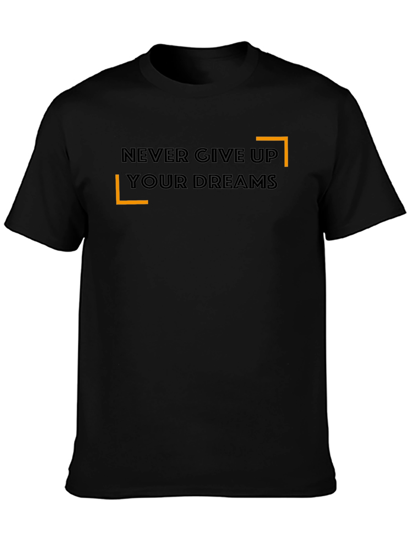 Never Give Up Your Dreams T-Shirt - Motivational Tee