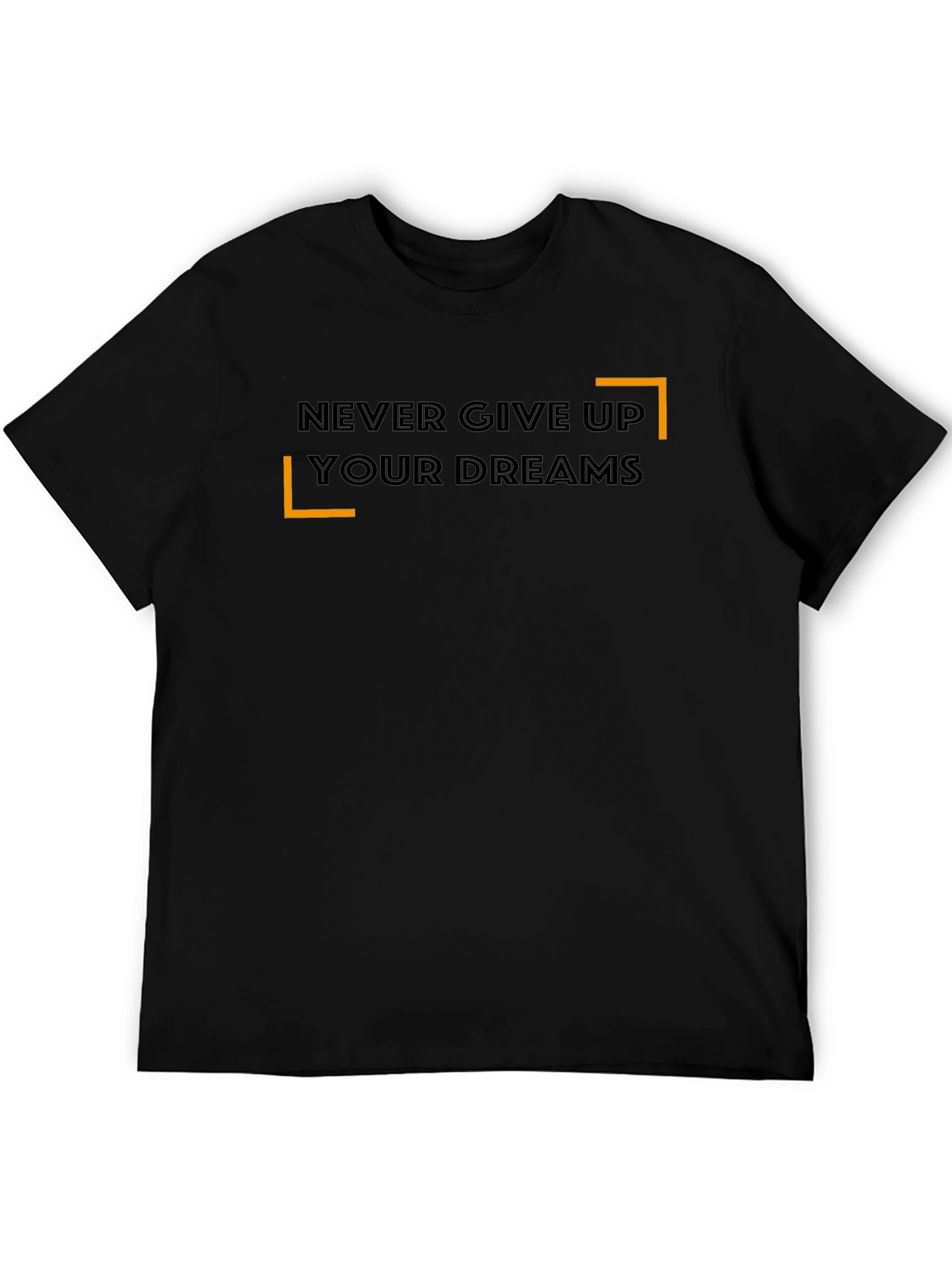Never Give Up Your Dreams T-Shirt - Motivational Tee