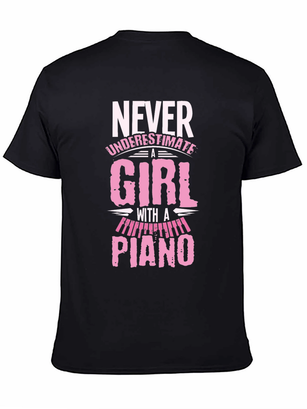 Never Underestimate A Girl With A Piano T-Shirt