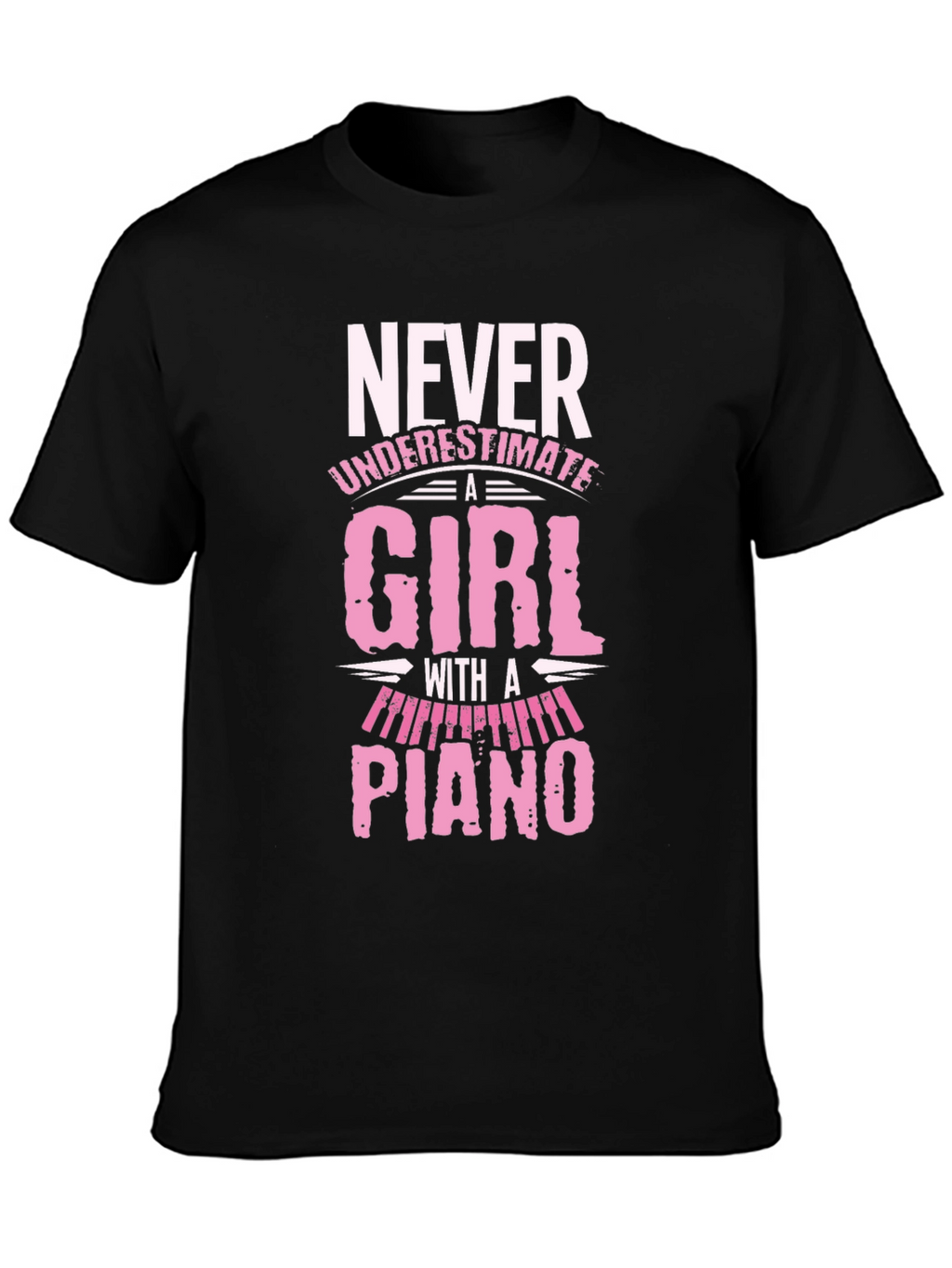 Never Underestimate A Girl With A Piano T-Shirt