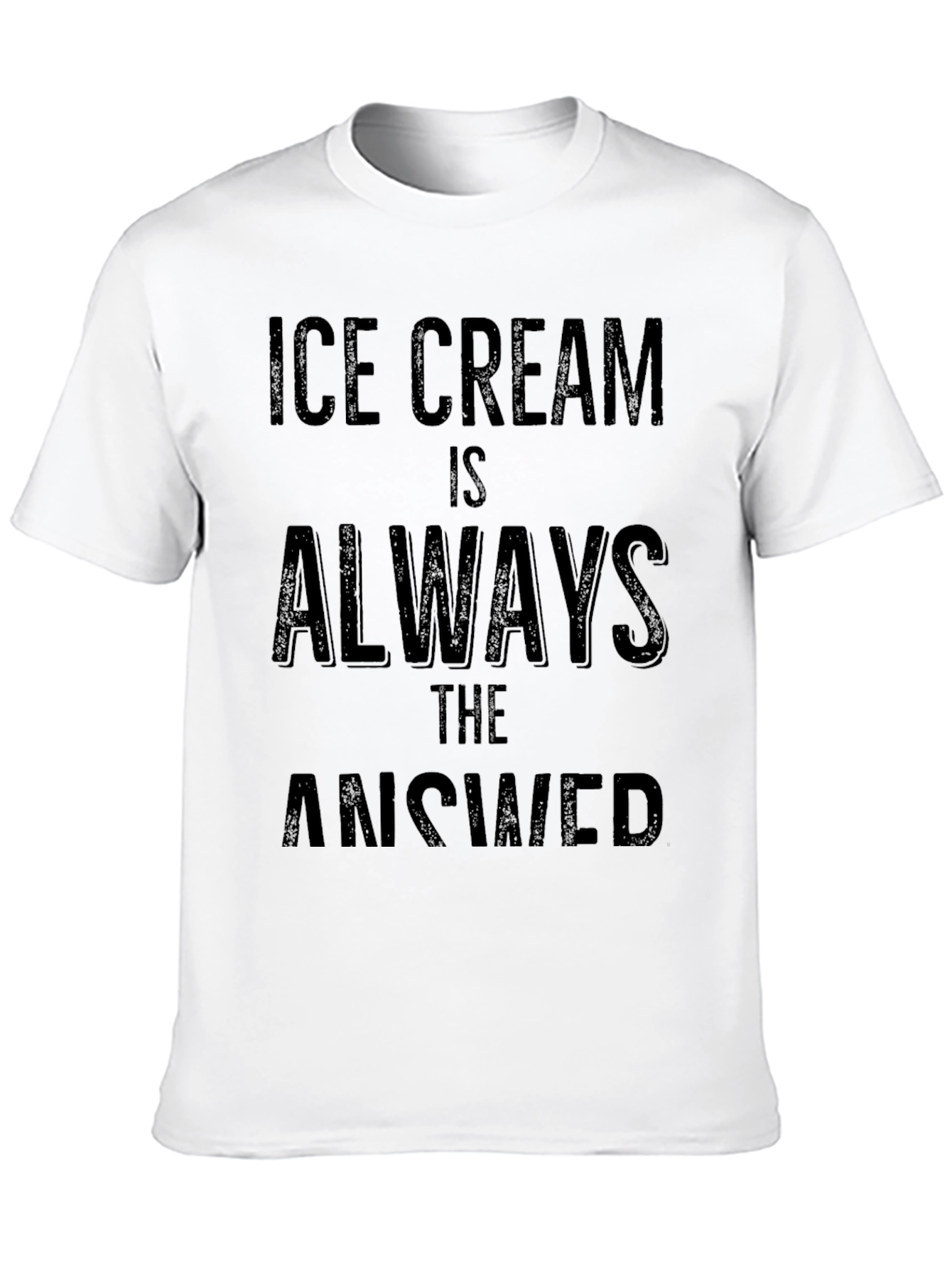 Ice Cream is Always the Answer T-Shirt