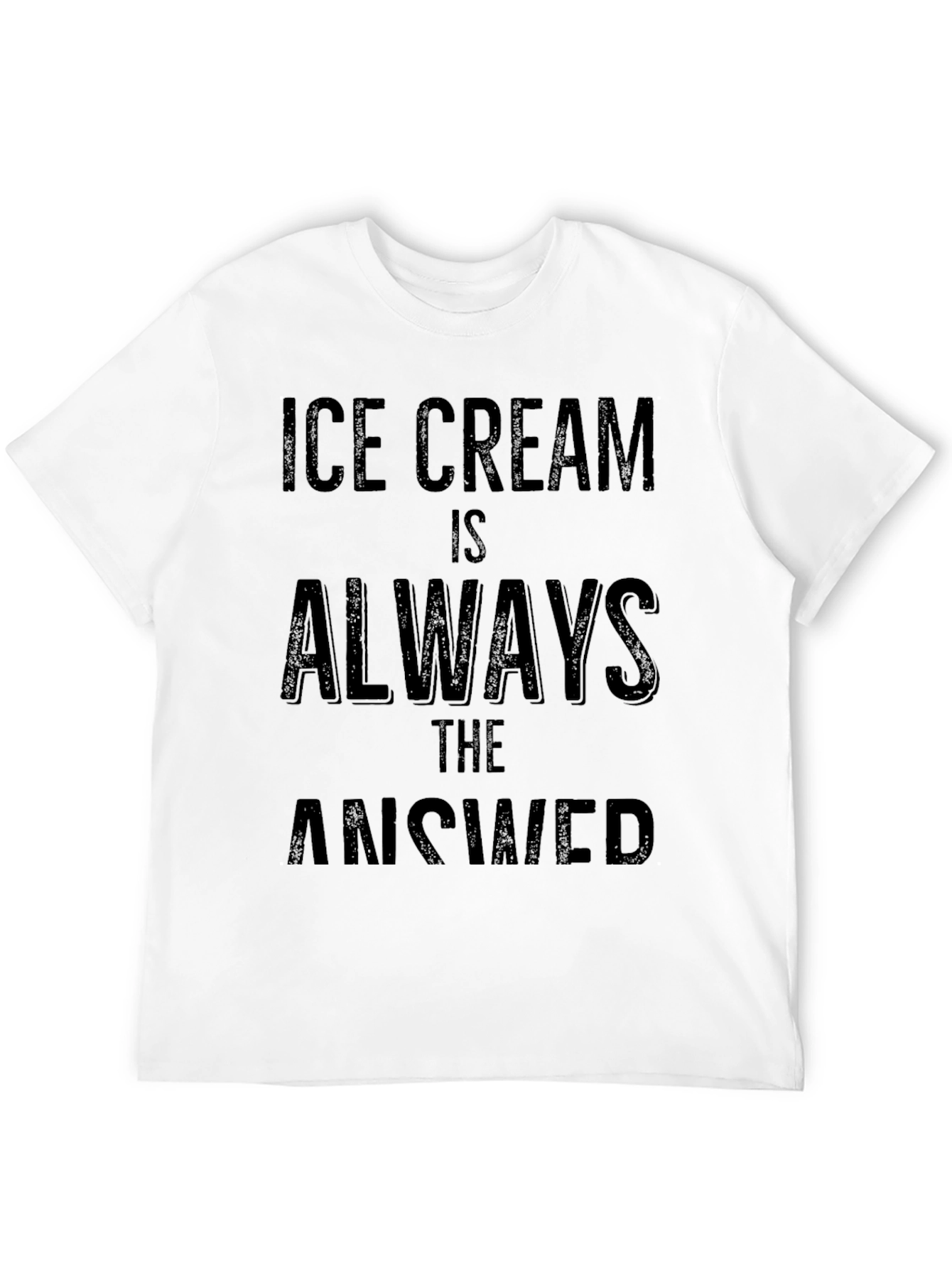 Ice Cream is Always the Answer T-Shirt