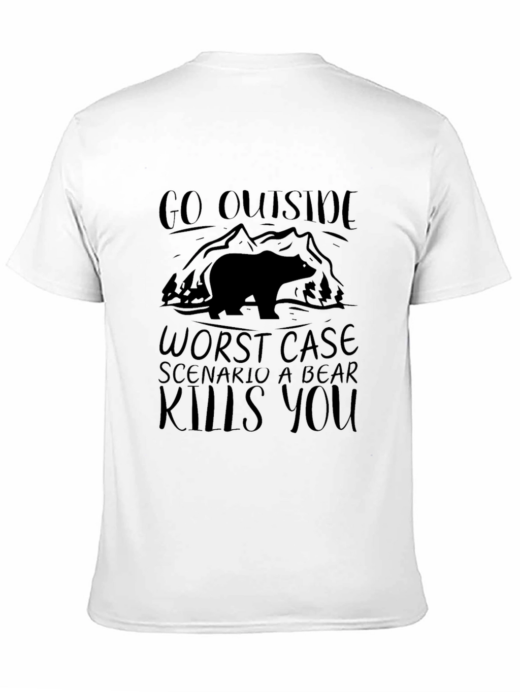 Go Outside Bear Kills You Black Tee