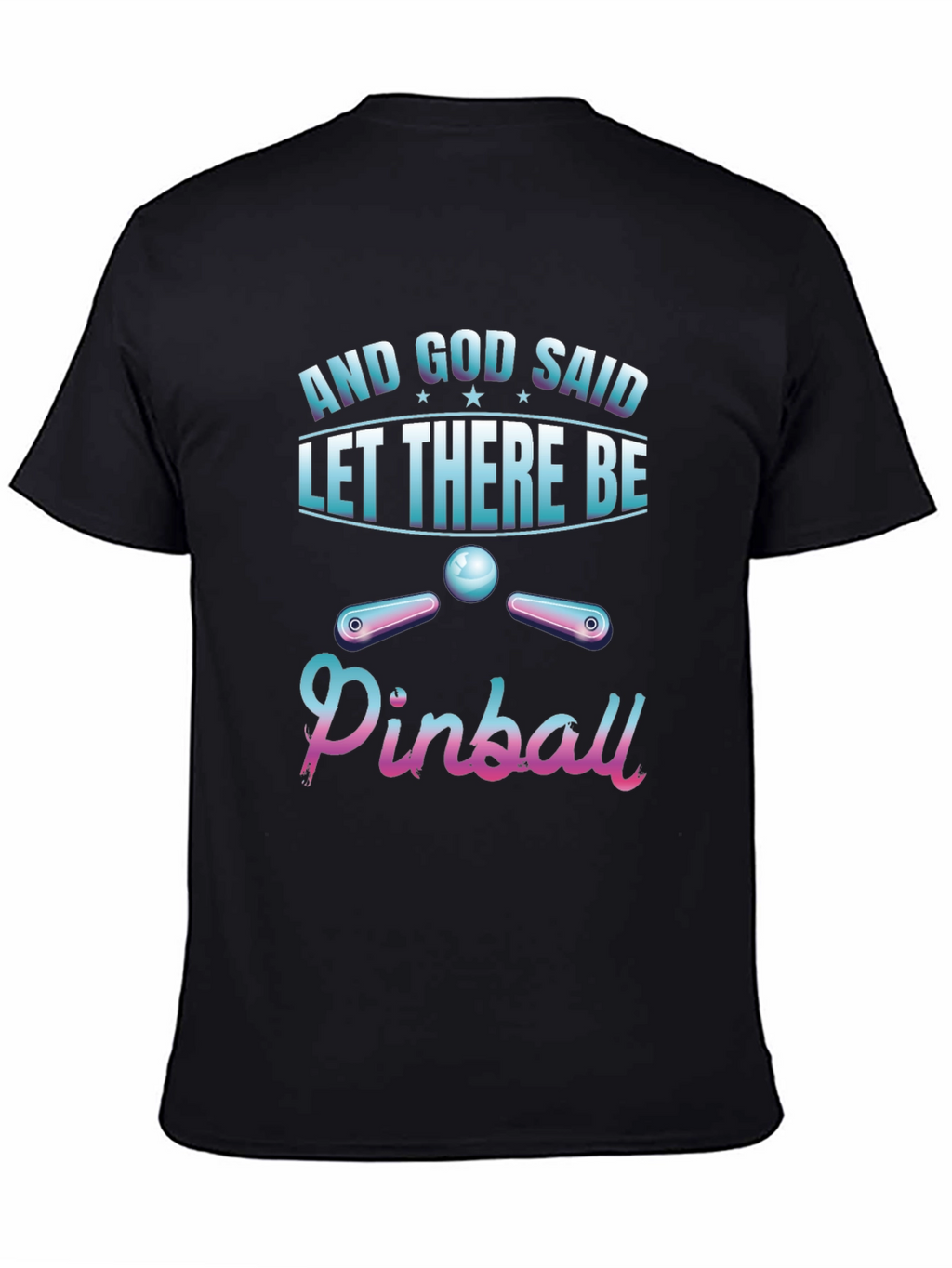 And God Said Pinball T-Shirt - Unique Design